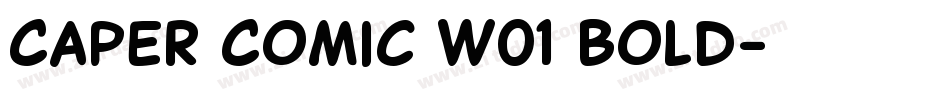 Caper Comic W01 Bold字体转换